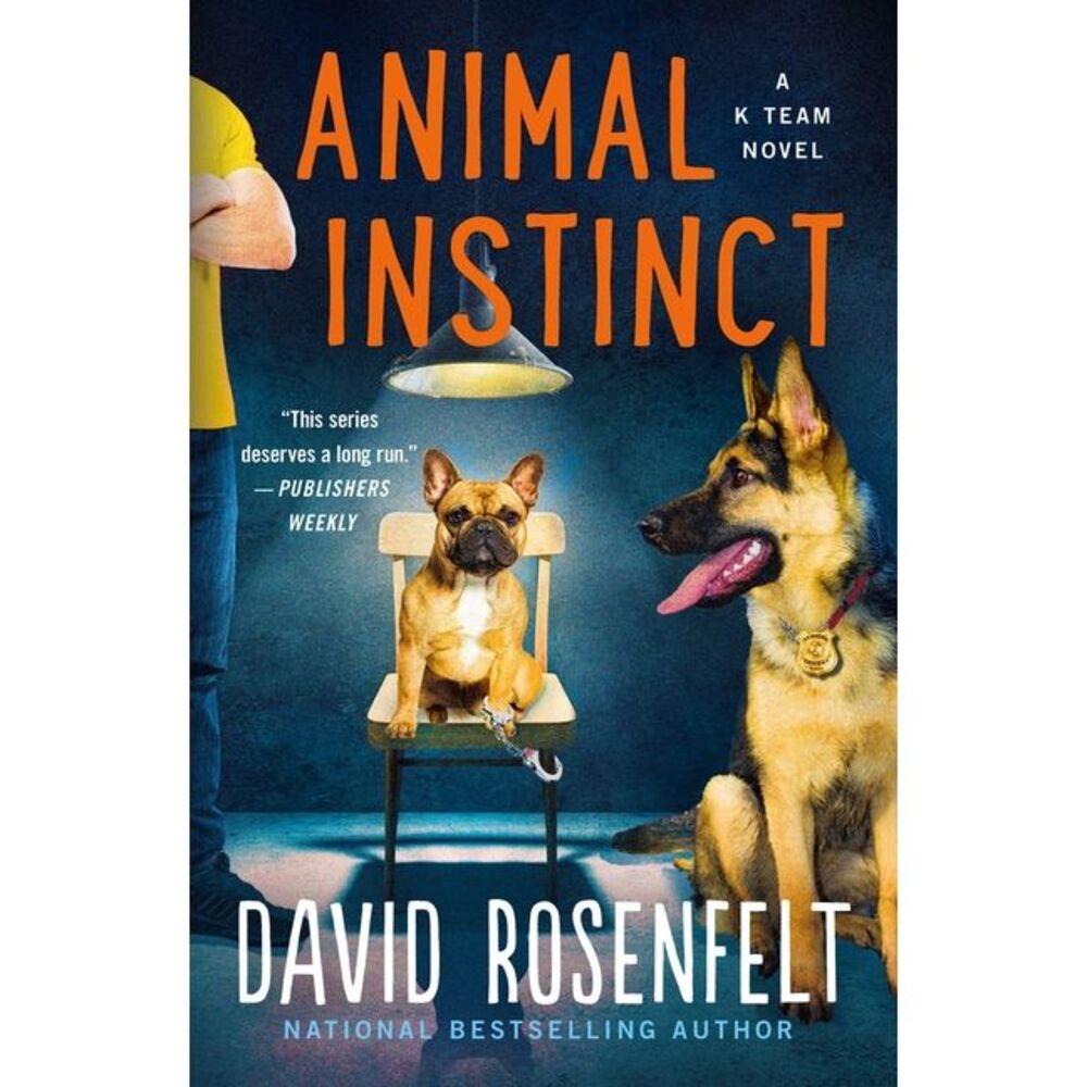 Animal Instinct: A K Team Novel -- David Rosenfelt